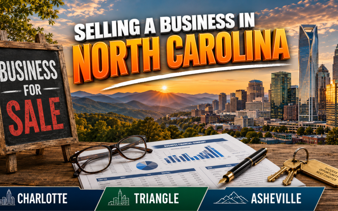 Selling a Business in North Carolina: (What Owners Should Know)